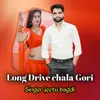 Long Driva Chala Gori Kaale Gadi M